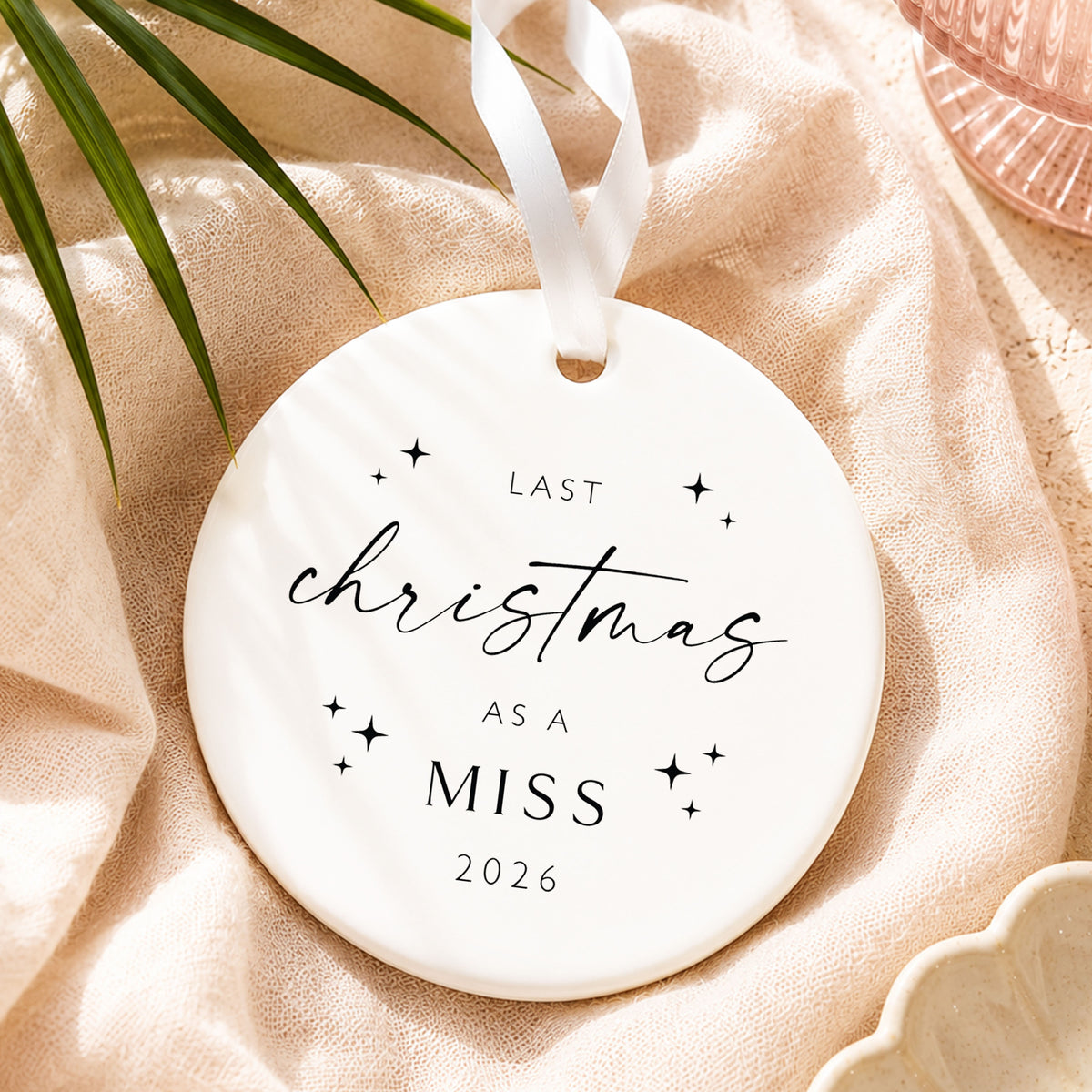 Last Christmas as a Miss Bauble, Personalised Bride to Be Christmas Gift, Engagement Keepsake, Christmas Ornament for Fiancée