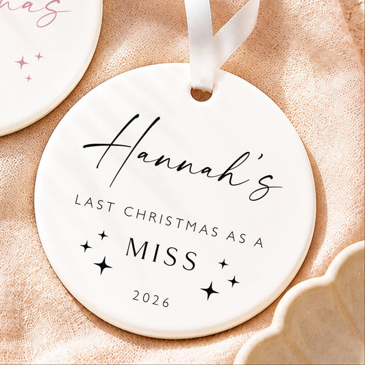 Last Christmas as a Miss Bauble, Personalised Bride to Be Christmas Gift, Engagement Keepsake, Christmas Ornament for Fiancée