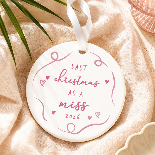 Last Christmas as a Miss Engagement Christmas Gift Bauble Stocking Filler Idea Bride To Be Christmas Gift For Fiancee Keepsake Bauble